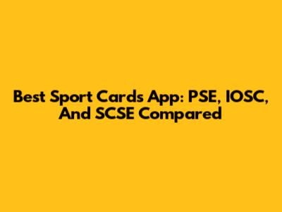 Best Sport Cards App: PSE, IOSC, And SCSE Compared