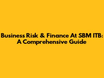 Business Risk & Finance At SBM ITB: A Comprehensive Guide