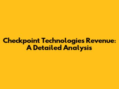 Checkpoint Technologies Revenue: A Detailed Analysis