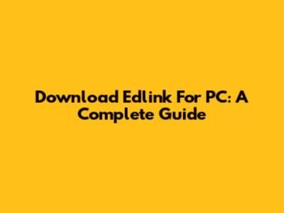 Download Edlink For PC: A Complete Guide