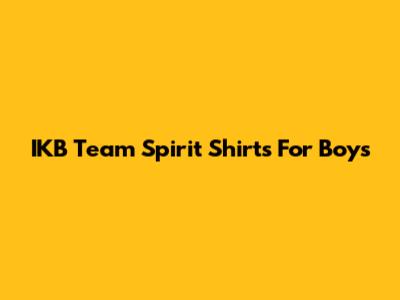 IKB Team Spirit Shirts For Boys
