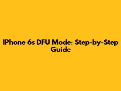 IPhone 6s DFU Mode: Step-by-Step Guide