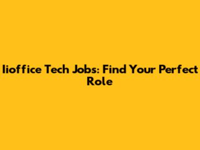 Iioffice Tech Jobs: Find Your Perfect Role