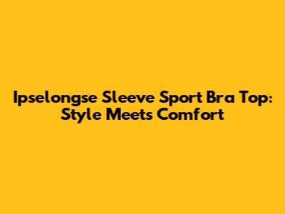 Ipselongse Sleeve Sport Bra Top: Style Meets Comfort