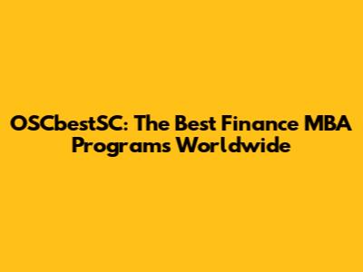 OSCbestSC: The Best Finance MBA Programs Worldwide