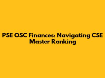 PSE OSC Finances: Navigating CSE Master Ranking