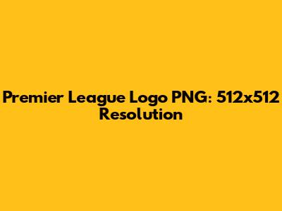 Premier League Logo PNG: 512x512 Resolution