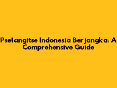 Pselangitse Indonesia Berjangka: A Comprehensive Guide
