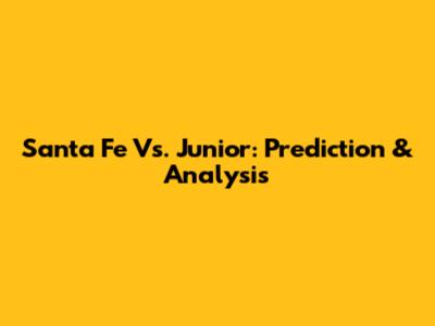 Santa Fe Vs. Junior: Prediction & Analysis