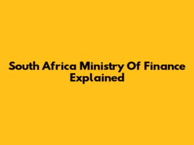 South Africa Ministry Of Finance Explained