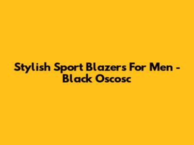 Stylish Sport Blazers For Men - Black Oscosc