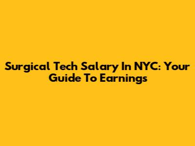 Surgical Tech Salary In NYC: Your Guide To Earnings