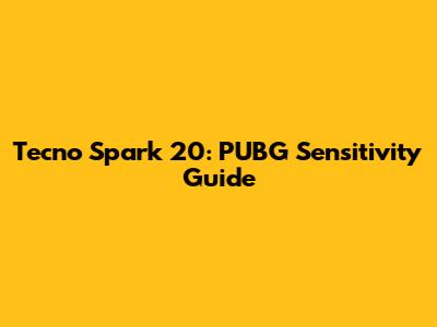 Tecno Spark 20: PUBG Sensitivity Guide