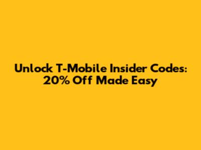 Unlock T-Mobile Insider Codes: 20% Off Made Easy