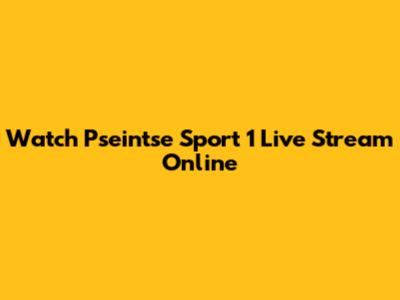 Watch Pseintse Sport 1 Live Stream Online